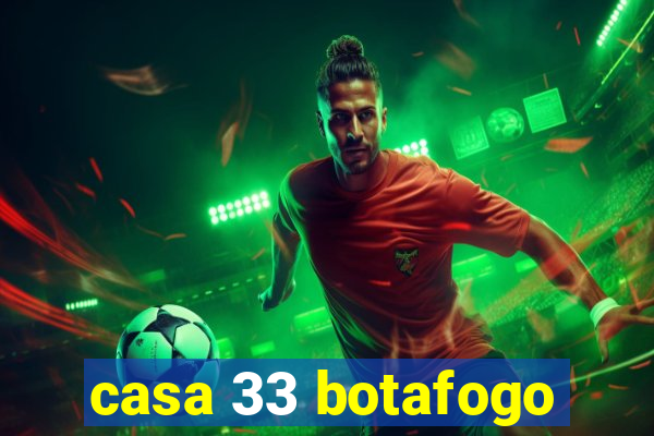 casa 33 botafogo